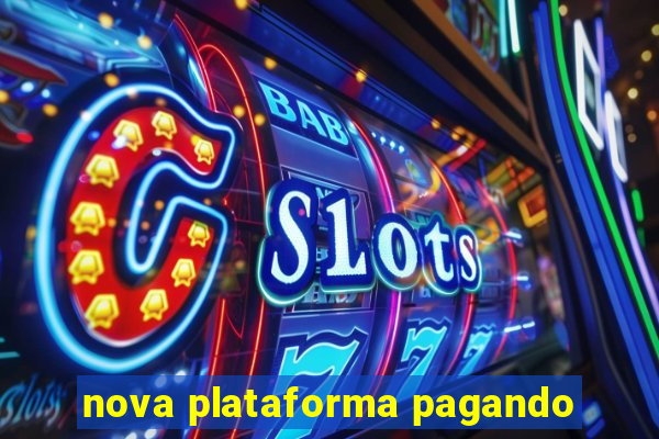 nova plataforma pagando